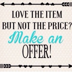 Open to reasonable offers and negotiations